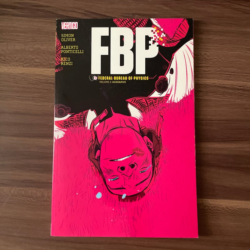 FBP: Federal Bureau of Physics Vol. 3: Audeamus