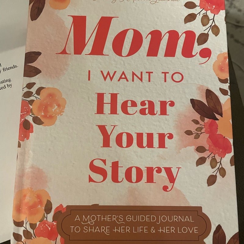 Mom, I Want to Hear Your Story