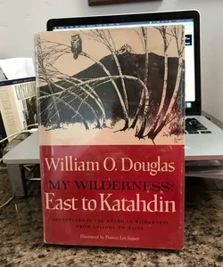 My Wilderness: East to Katahdin