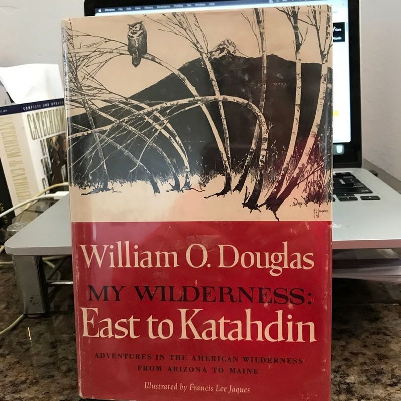 My Wilderness: East to Katahdin