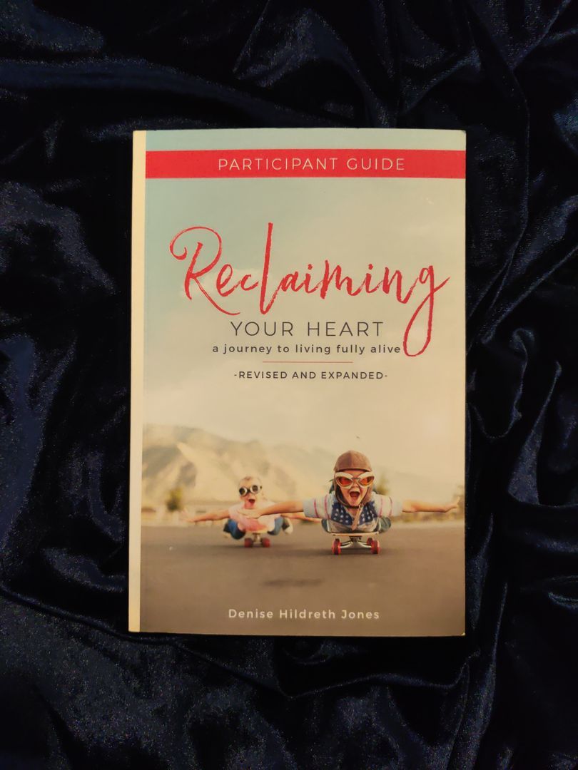 Reclaiming Your Heart Participant Guide