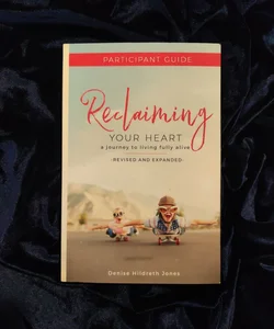 Reclaiming Your Heart Participant Guide