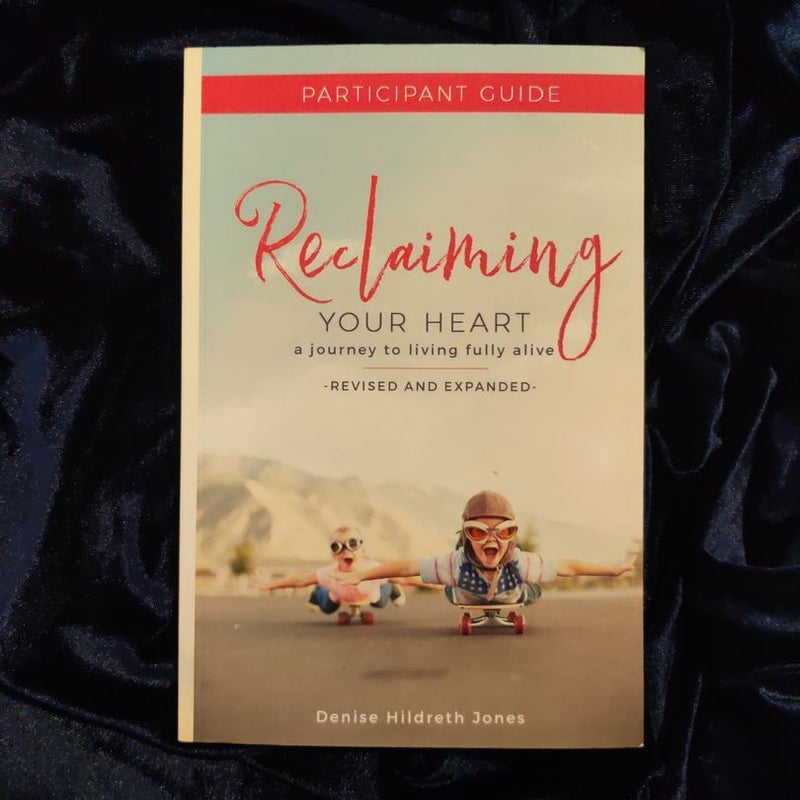 Reclaiming Your Heart Participant Guide