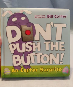 Don't Push the Button!: an Easter Surprise