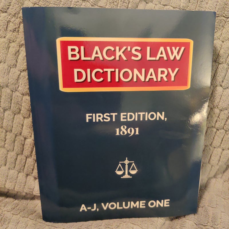 Black's Law Dictionary, First Edition 1891, Volume One (a-J)