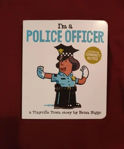 I'm a Police Officer (a Tinyville Town Book)