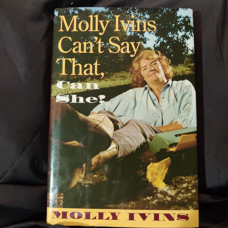 Molly Ivins Can't Say That, Can She?