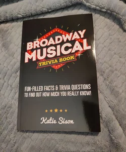 Broadway Musical Trivia Book