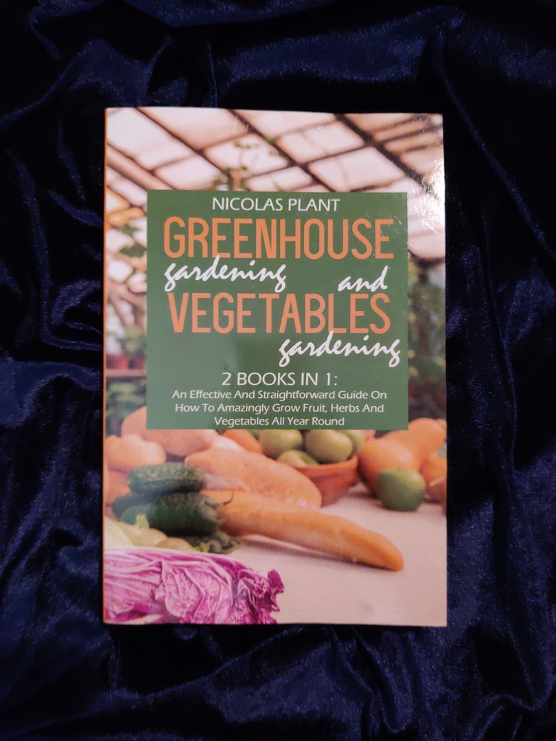 Greenhouse gardening and Vegetables gardening 