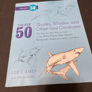 Draw 50 Sharks, Whales, and Other Sea Creatures