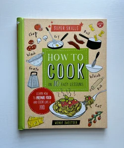 How to Cook in 10 Easy Lessons