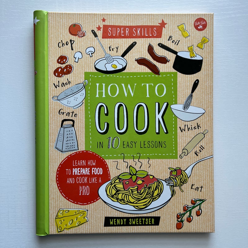 How to Cook in 10 Easy Lessons