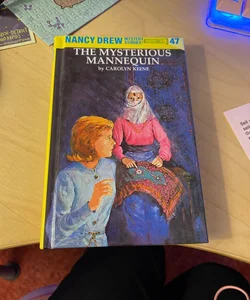 Nancy Drew 47: the Mysterious Mannequin