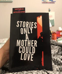 Stories Only a Mother Could Love