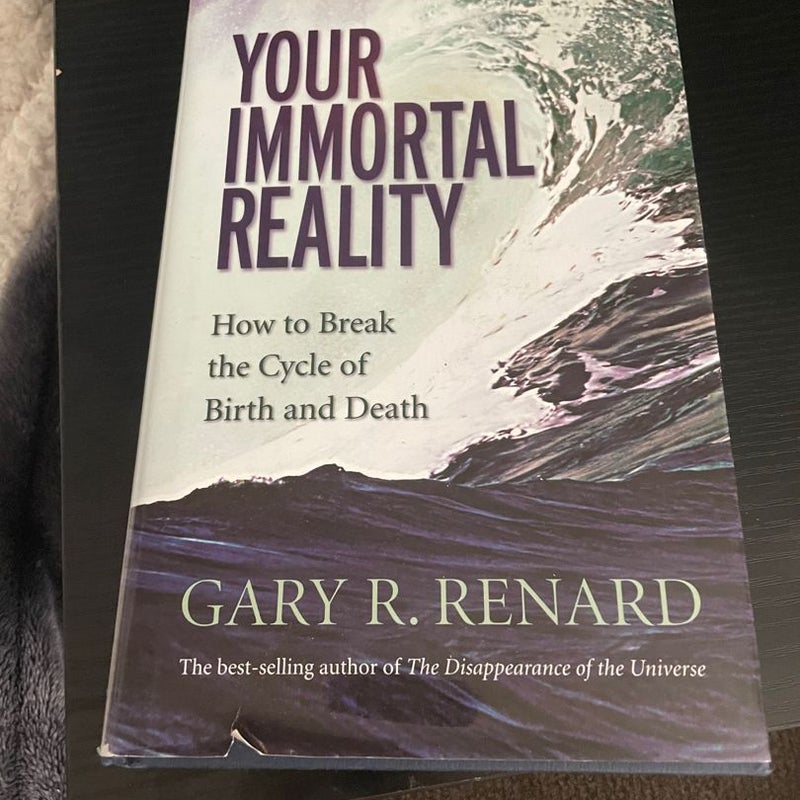 Your Immortal Reality