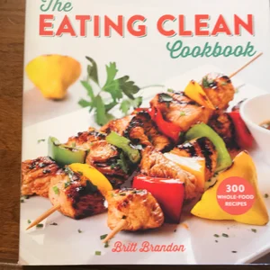 The Eating Clean Cookbook