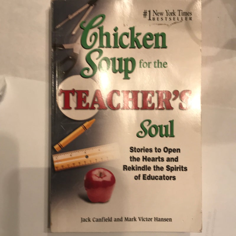 Chicken Soup for the Teacher's Soul