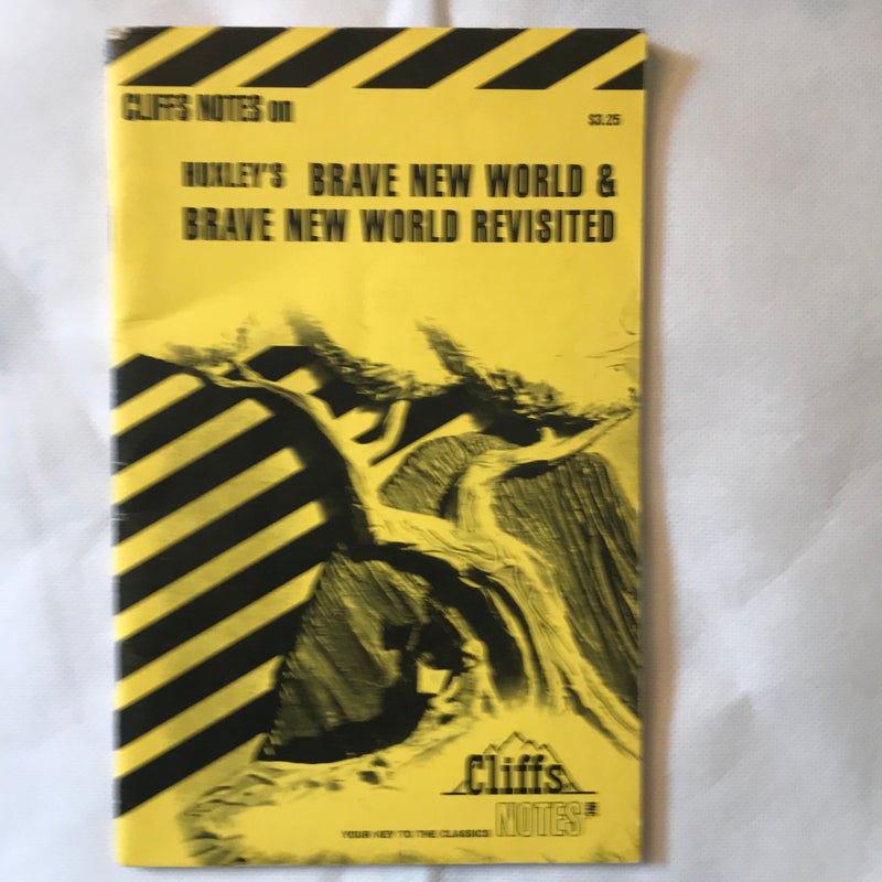 Cliff notes Huxley’s Brave New World & Brave New World Revisited