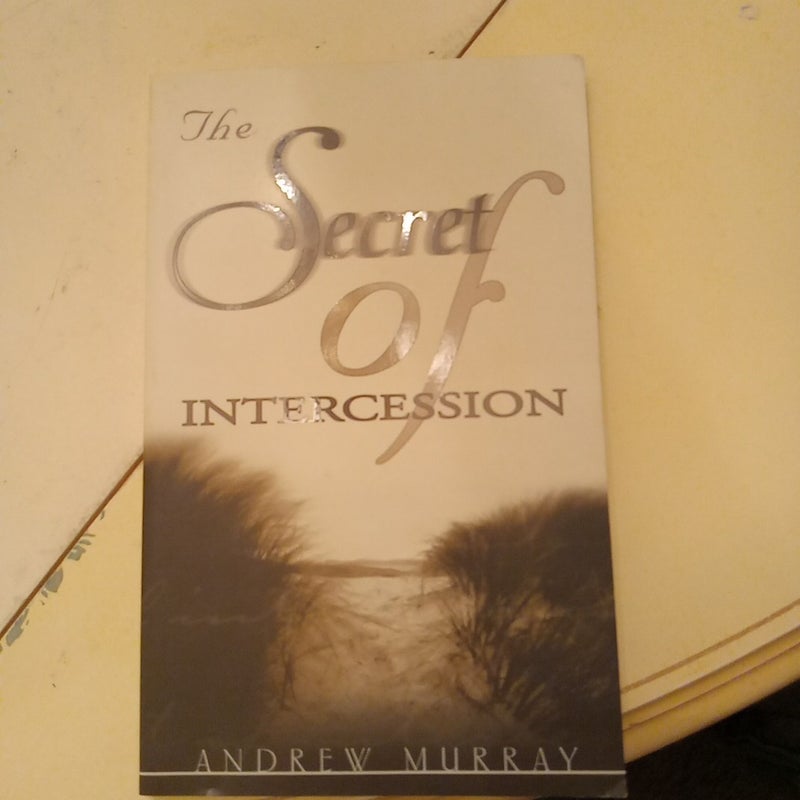 The Secret of Intercession