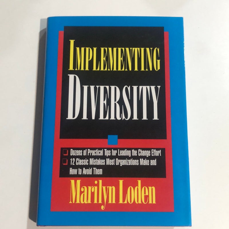 Implementing Diversity: Best Practices for Making Diversity Work in Your Organization