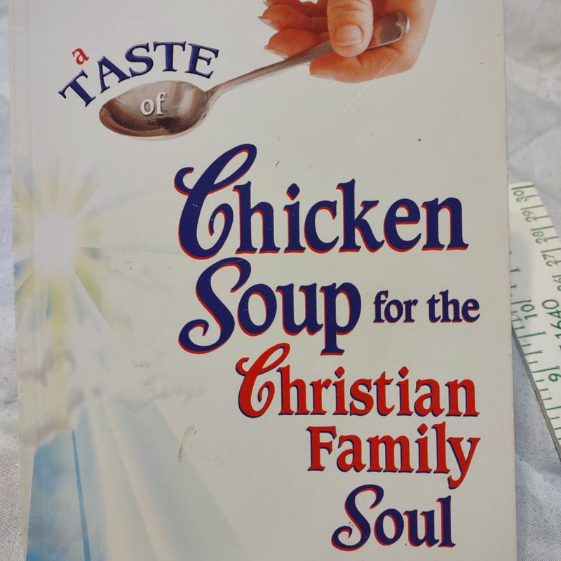 A Taste of Chicken Soup for the Christian Family Soul