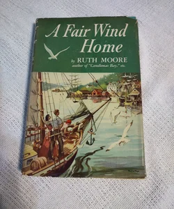 A FAIR WIND HOME BY RUTH MOORE 1953 With Dust Jacket