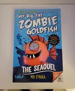 The SeaQuel: My Big Fat Zombie Goldfish
