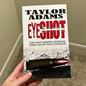 EYESHOT: the Most Gripping Suspense Thriller You Will Ever Read