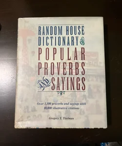 Random House Dictionary of Popular Proverbs and Sayings