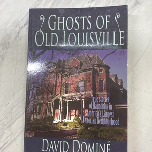 Ghosts of Old Louisville