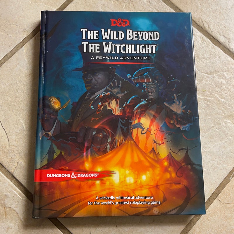 The Wild Beyond the Witchlight: a Feywild Adventure (Dungeons and Dragons Book)