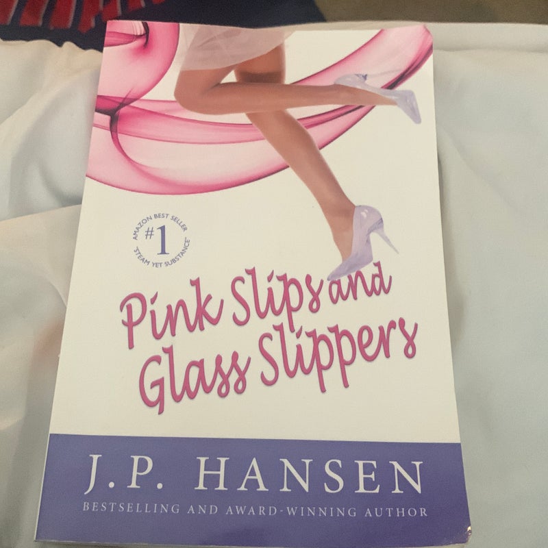 Pink Slips and Glass Slippers