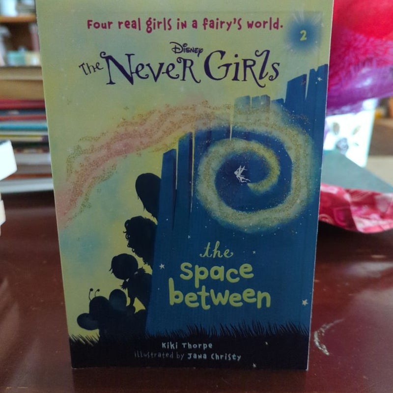 Never Girls #2: the Space Between (Disney: the Never Girls)