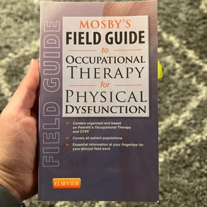 Mosby's Field Guide to Occupational Therapy for Physical Dysfunction