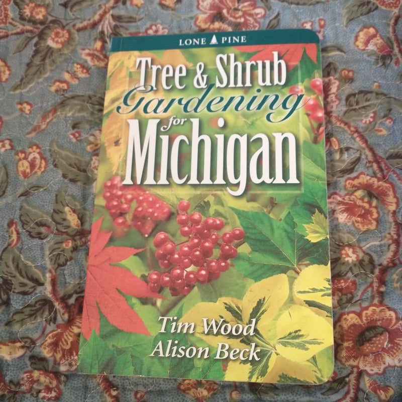 Tree and Shrub Gardening for Michigan