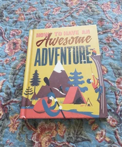 How to Have an Awesome Adventure 