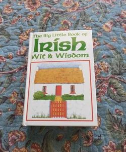 The Big Little Book of Irish Wit and Wisdom
