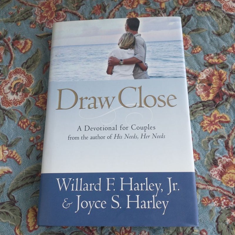 Draw Close by Willard F Jr Harley Joyce S Harley