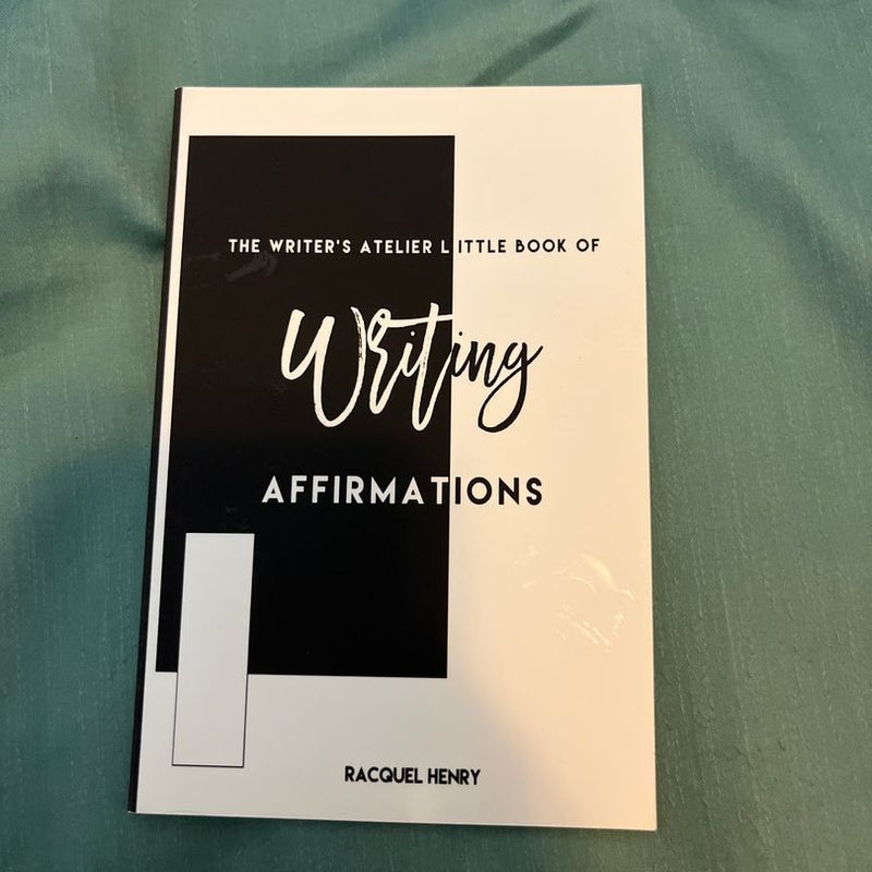 The Writer's Atelier Little Book of Writing Affirmations