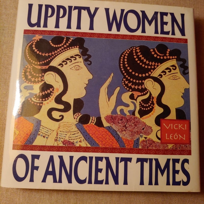 Uppity Women of Ancient Times