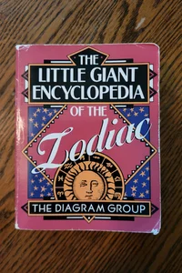 The little giant encyclopedia of the zodiac