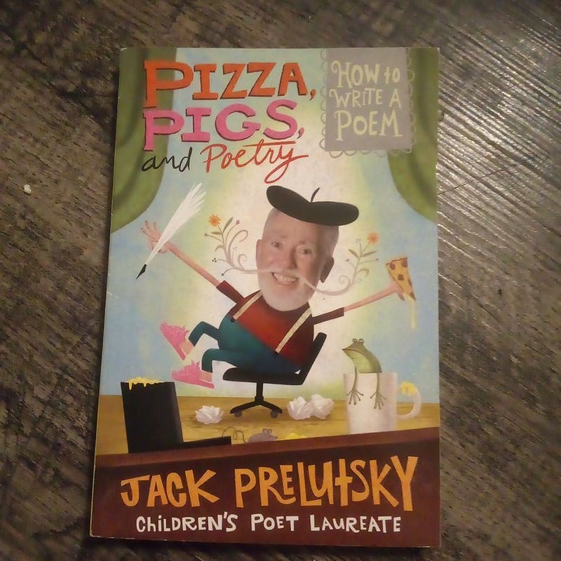 Pizza, Pigs, and Poetry