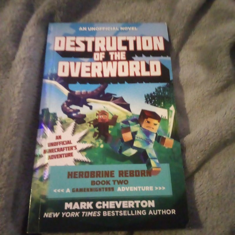 Destruction of the overworld