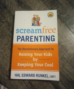 Scream free parenting 