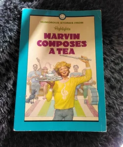 Marvin Composes a Tea