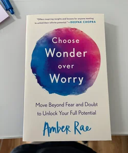 Choose Wonder over Worry