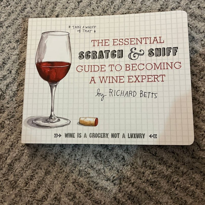 The Essential Scratch and Sniff Guide to Becoming a Wine Expert