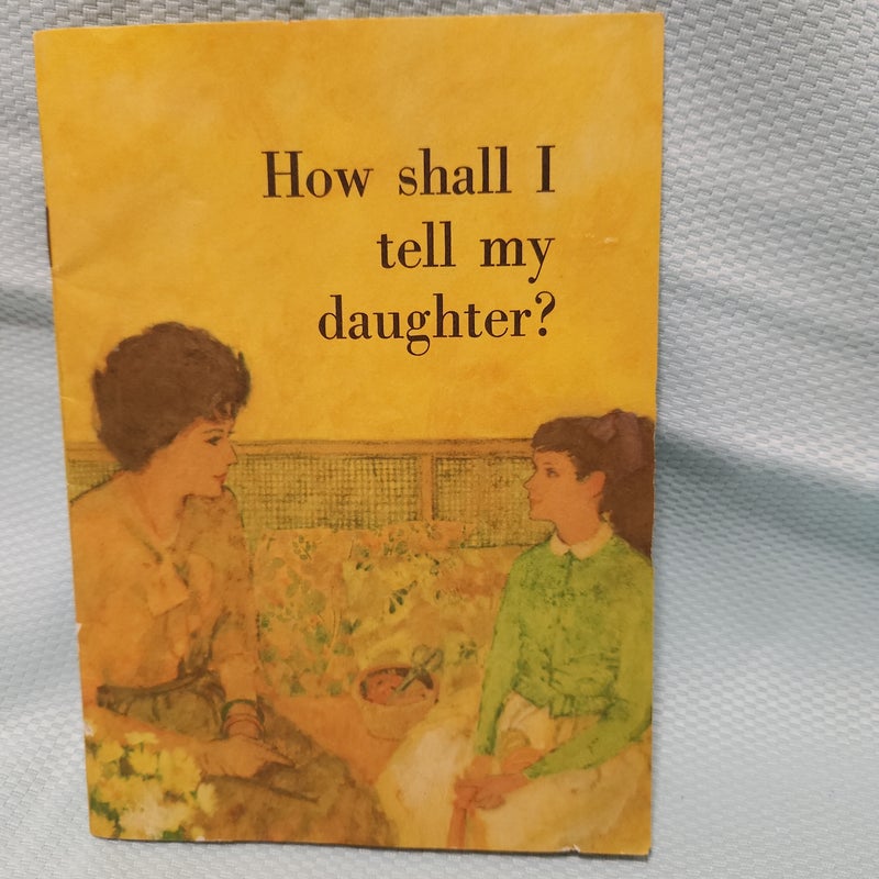 How shall I tell my daughter?