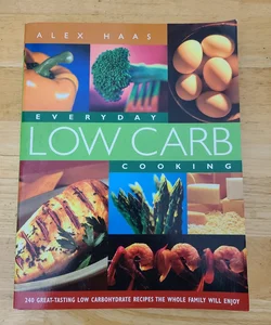Everyday Low Carb Cooking