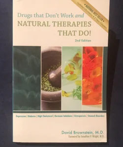 Drugs That Don't Work and Natural Therapies That Do